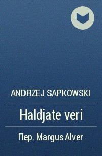 Andrzej Sapkowski - Haldjate veri