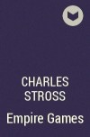 Charles Stross - Empire Games