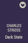 Charles Stross - Dark State