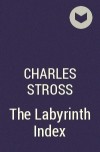 Charles Stross - The Labyrinth Index