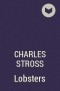 Charles Stross - Lobsters