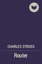 Charles Stross - Router