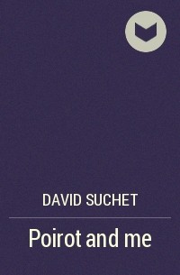 David Suchet - Poirot and me