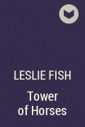 Leslie Fish - Tower of Horses