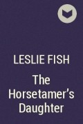 Leslie Fish - The Horsetamer&#039;s Daughter
