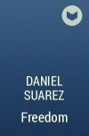 Daniel Suarez - Freedom
