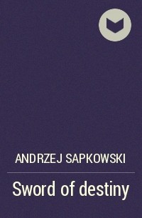 Andrzej Sapkowski - Sword of destiny