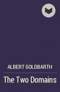 Albert Goldbarth - The Two Domains