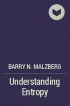 Barry N. Malzberg - Understanding Entropy