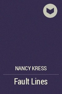 Nancy Kress - Fault Lines
