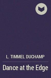L. Timmel Duchamp - Dance at the Edge