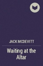 Jack McDevitt - Waiting at the Altar