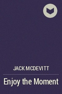 Jack McDevitt - Enjoy the Moment