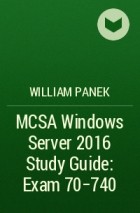 William  Panek - MCSA Windows Server 2016 Study Guide: Exam 70-740