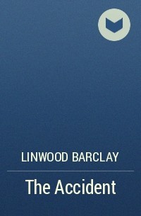 Linwood Barclay - The Accident