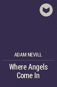 Adam Nevill - Where Angels Come In