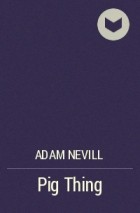 Adam Nevill - Pig Thing