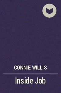 Connie Willis - Inside Job