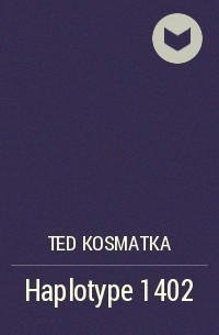 Ted Kosmatka - Haplotype 1402