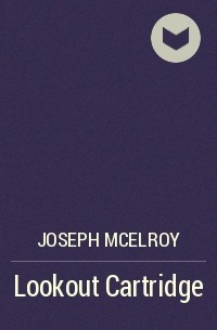 Joseph McElroy - Lookout Cartridge