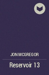 Jon McGregor - Reservoir 13
