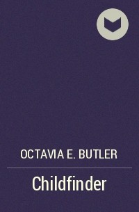 Octavia E. Butler - Childfinder