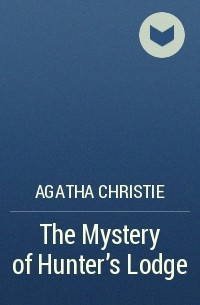 Agatha Christie - The Mystery of Hunter's Lodge