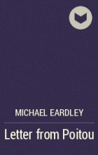 Michael Eardley - Letter from Poitou