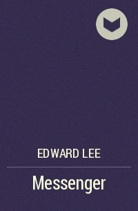 Edward Lee - Messenger