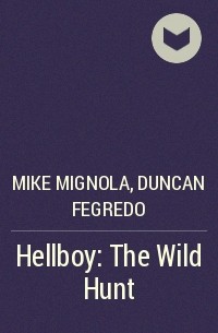 - Hellboy: The Wild Hunt