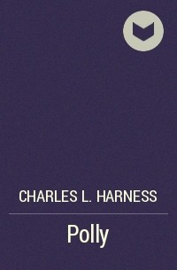 Charles L. Harness - Polly