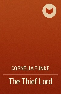 Cornelia Funke - The Thief Lord