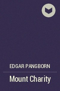 Edgar Pangborn - Mount Charity