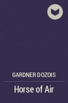 Gardner Dozois - Horse of Air