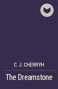 C. J. Cherryh - The Dreamstone