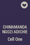 Chimamanda Ngozi Adichie - Cell One