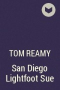 Tom Reamy - San Diego Lightfoot Sue
