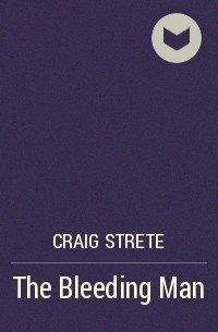 Craig Strete - The Bleeding Man