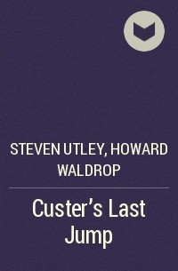  - Custer's Last Jump
