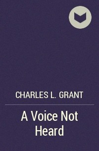 Charles L. Grant - A Voice Not Heard