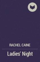Rachel Caine - Ladies&#039; Night
