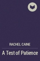 Rachel Caine - A Test of Patience