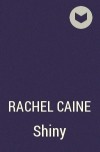 Rachel Caine - Shiny