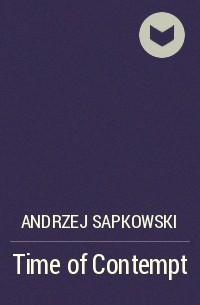 Andrzej Sapkowski - Time of Contempt