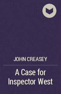 John Creasey - A Case for Inspector West