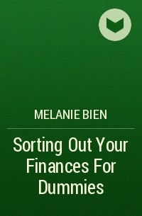 Melanie  Bien - Sorting Out Your Finances For Dummies