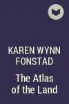 Karen Wynn Fonstad - The Atlas of the Land