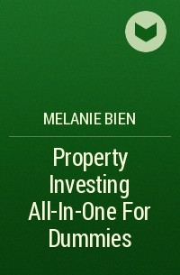 Melanie  Bien - Property Investing All-In-One For Dummies