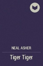Neal Asher - Tiger Tiger