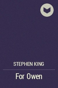 Stephen King - For Owen